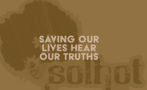 Saving Our Live Hearing Our Truths